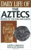 Daily Life of the Aztecs: People of the Sun and Earth