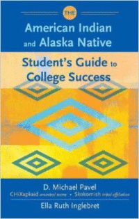 The American Indian and Alaska Native Student's Guide to College Success (Student's Guide)