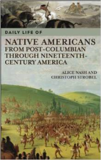 Daily Life of Native Americans from Post-Columbian Through Nineteenth-Century America