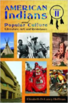 American Indians and Popular Culture 2 Volume Set