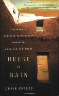 House of Rain: Tracking a Vanished Civilization Across the American Southwest