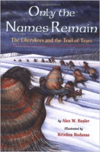 Only the Names Remain: The Cherokees and the Trail of Tears