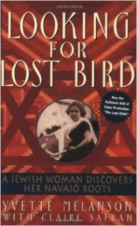 Looking for Lost Bird : A Jewish Woman Discovers Her Navajo Roots