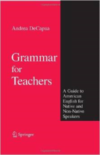 Grammar for Teachers:A Guide to American English for Native and Non-Native Speakers