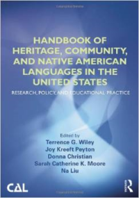 Handbook of Heritage, Community, and Native American Languages in the United States:Research, Policy, and Educational Practice