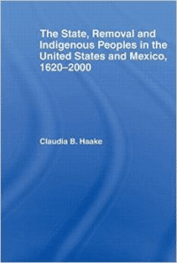 The State, Removal and Indigenous Peoples in the United States and Mexico, 1620-2000