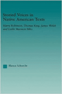 Storied Voices in Native American Texts: Harry Robinson, Thomas King, James Welch and Leslie Marmon Silko