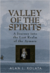 Valley of the Spirits: A Journey Into the Lost Realm of the Aymara