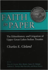 Faith in Paper: The Ethnohistory and Litigation of Upper Great Lakes Indian Treaties