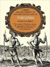 Brief and True Report of the New Found Land of Virginia