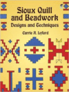 Sioux Quill and Beadwork:Designs and Techniques