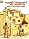 Wigwams, Longhouses and Other Native American Dwellings