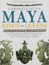 Chronicle of the Maya Kings and Queens:Deciphering the Dynasties of the Ancient Maya