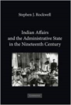 Indian Affairs and the Administrative State in the Nineteenth Century