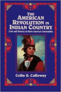 The American Revolution in Indian Country: Crisis and Diversity in Native American Communities