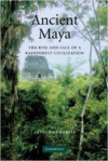 Ancient Maya:The Rise and Fall of a Rainforest Civilization