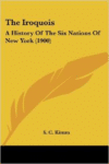 The Iroquois: A History of the Six Nations of New York (1900)