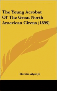 The Young Acrobat of the Great North American Circus (1899)