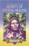 The American Indian Secrets of Crystal Healing