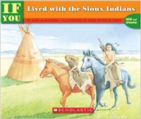 If You Lived with the Sioux Indians