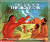 If You Lived with the Iroquois