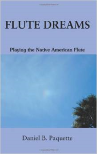 Flute Dreams:Playing the Native American Flute
