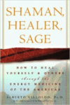 Shaman, Healer, Sage: How to Heal Yourself and Others with the Energy Medicine of the Americas