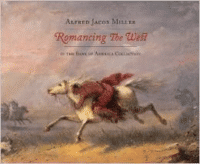 Romancing the West: Alfred Jacob Miller in the Bank of America Collection