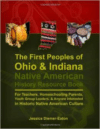 The First Peoples of Ohio and Indiana: Native American History Resource Book