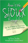 Aren't We Sioux Enough?: The Truth Behind the Attack on the U.N.D. Fighting Sioux Tradition