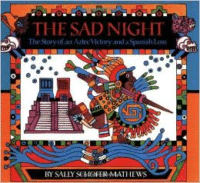 The Sad Night: The Story of an Aztec Victory and a Spanish Loss