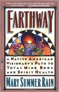 Earthway:A Native American Visionary's Path to Total Mind, Body, and Spirit Health