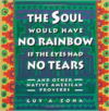 Soul Would Have No Rainbow If the Eyes Had No Tears and Other Native American PR