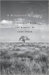 A Misplaced Massacre: Struggling Over the Memory of Sand Creek