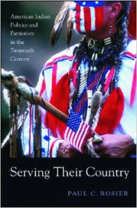 Serving Their Country: American Indian Politics and Patriotism in the Twentieth Century