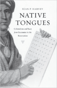 Native Tongues:Colonialism and Race from Encounter to the Reservation