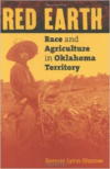 Red Earth: Race and Agriculture in Oklahoma Territory