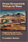 From Greenwich Village to Taos: Primitivism and Place at Mabel Dodge Luhan's