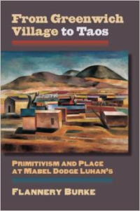 From Greenwich Village to Taos: Primitivism and Place at Mabel Dodge Luhan's