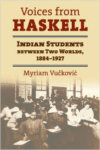 Voices from Haskell: Indian Students Between Two Worlds, 1884-1928