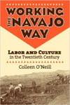 Working the Navajo Way: Labor and Culture in the Twentieth Century