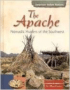 The Apache: Nomadic Hunters of the Southwest