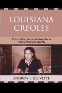 Louisiana Creoles:Cultural Recovery and Mixed-Race Native American Identity