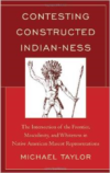 Contesting Constructed Indian-Ness:The Intersection of the Frontier, Masculinity, and Whiteness in Native American Mascot Repres