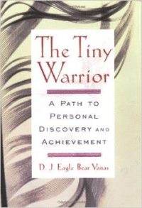 The Tiny Warrior: A Path to Personal Discovery & Achievement