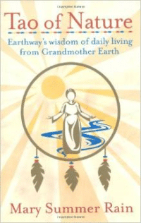 Tao of Nature:Earthway's Wisdom of Daily Living from Grandmother Earth