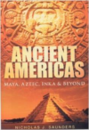 Ancient Americas:Maya, Aztec, Inca & Beyond