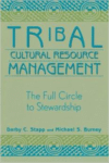 Tribal Cultural Resource Management: The Full Circle to Stewardship