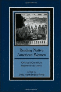 Reading Native American Women: Critical/Creative Representations