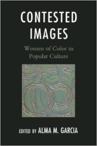 Contested Images: Women of Color in Popular Culture